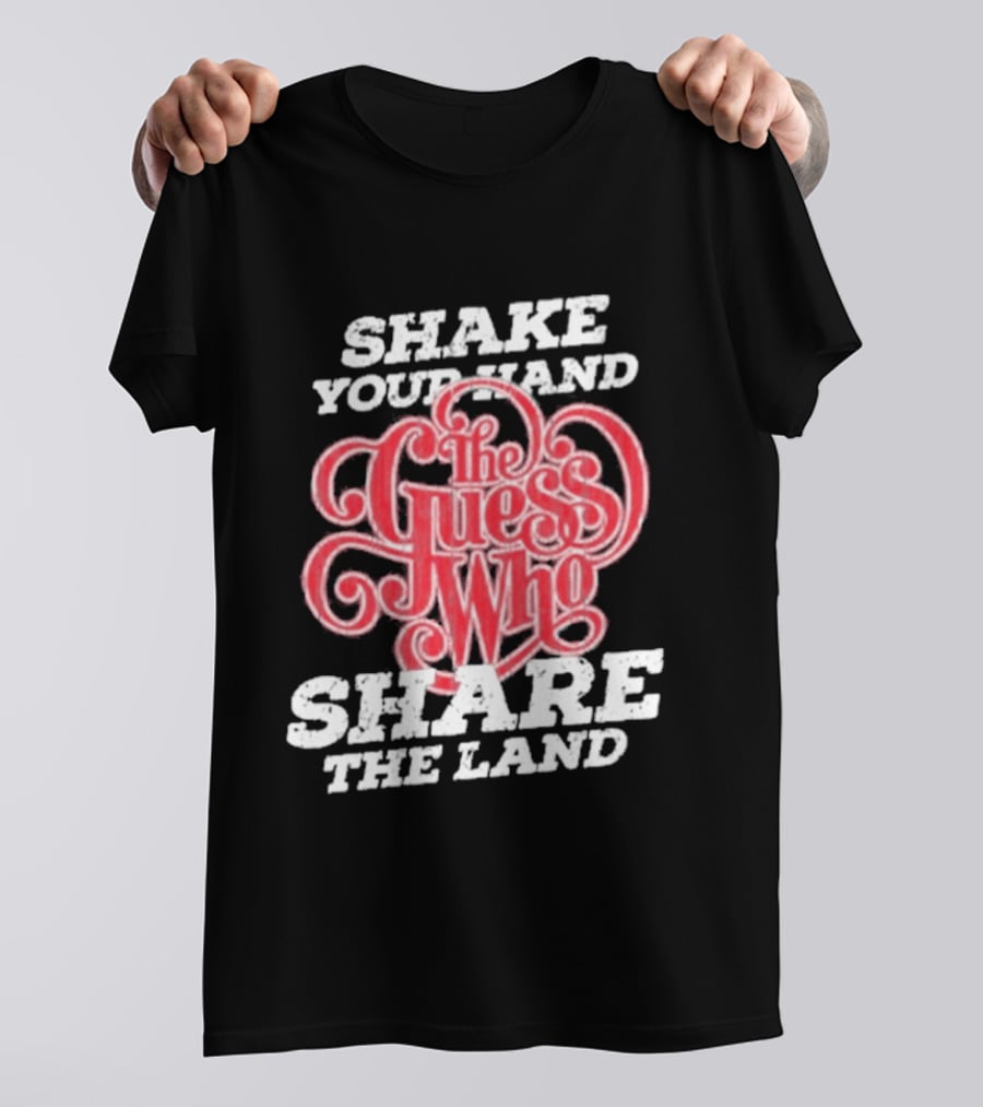 Shake Your Hand The Guess Who Share The Land T-Shirt