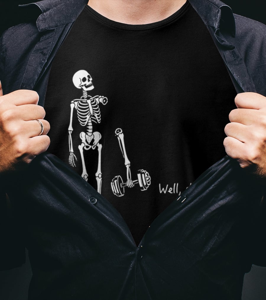 Skeleton Humor Well Shit Weightlifting Barbell Fail T-Shirt