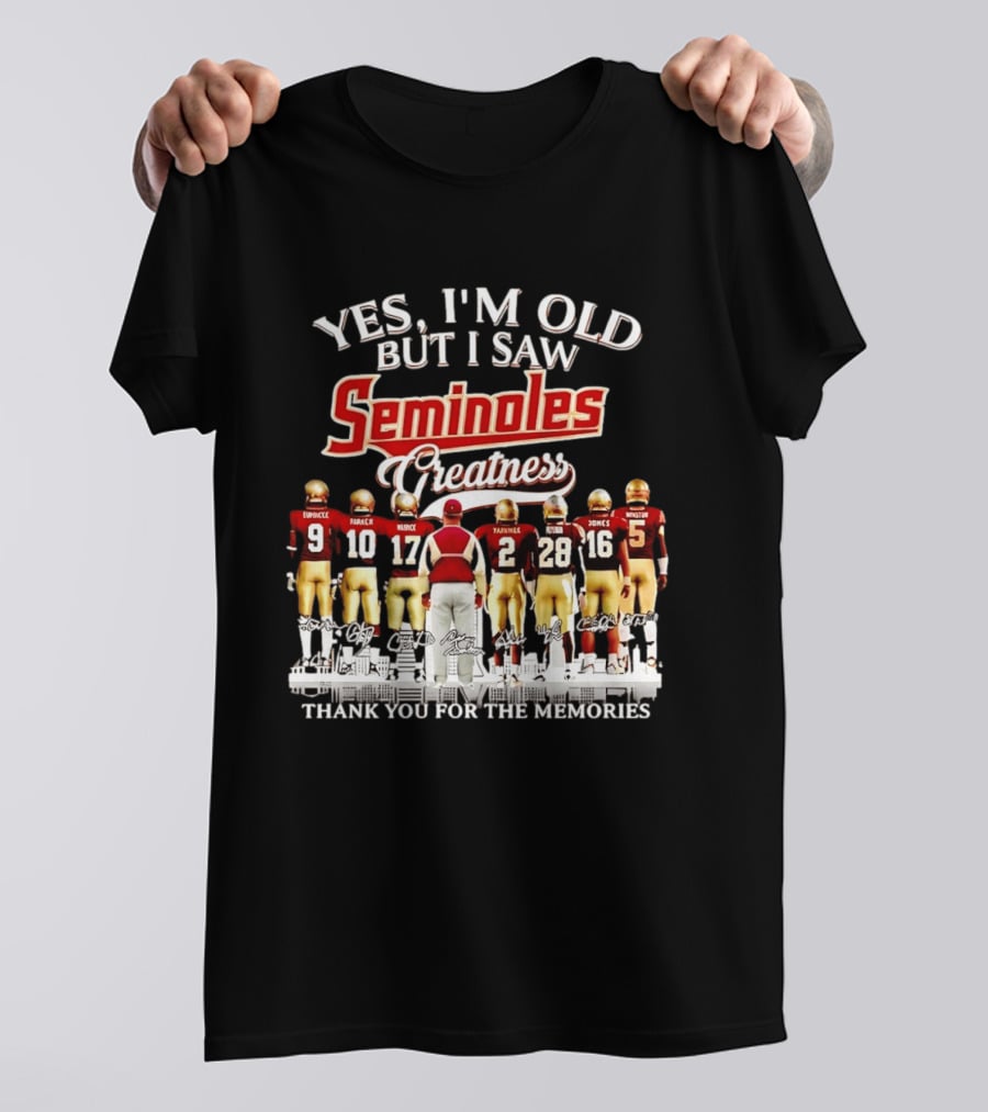 Yes I Am Old But I Saw Seminoles Greatness Thank You For The Memories T-Shirt