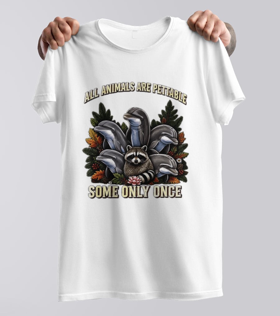 All Animals Are Pettable Some Only Once Raccoon Dolphins Autumn Foliage T-Shirt