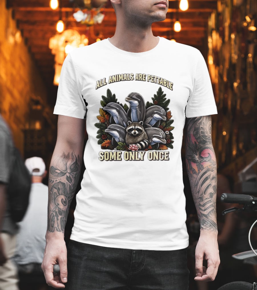 All Animals Are Pettable Some Only Once Raccoon Dolphins Autumn Foliage T-Shirt