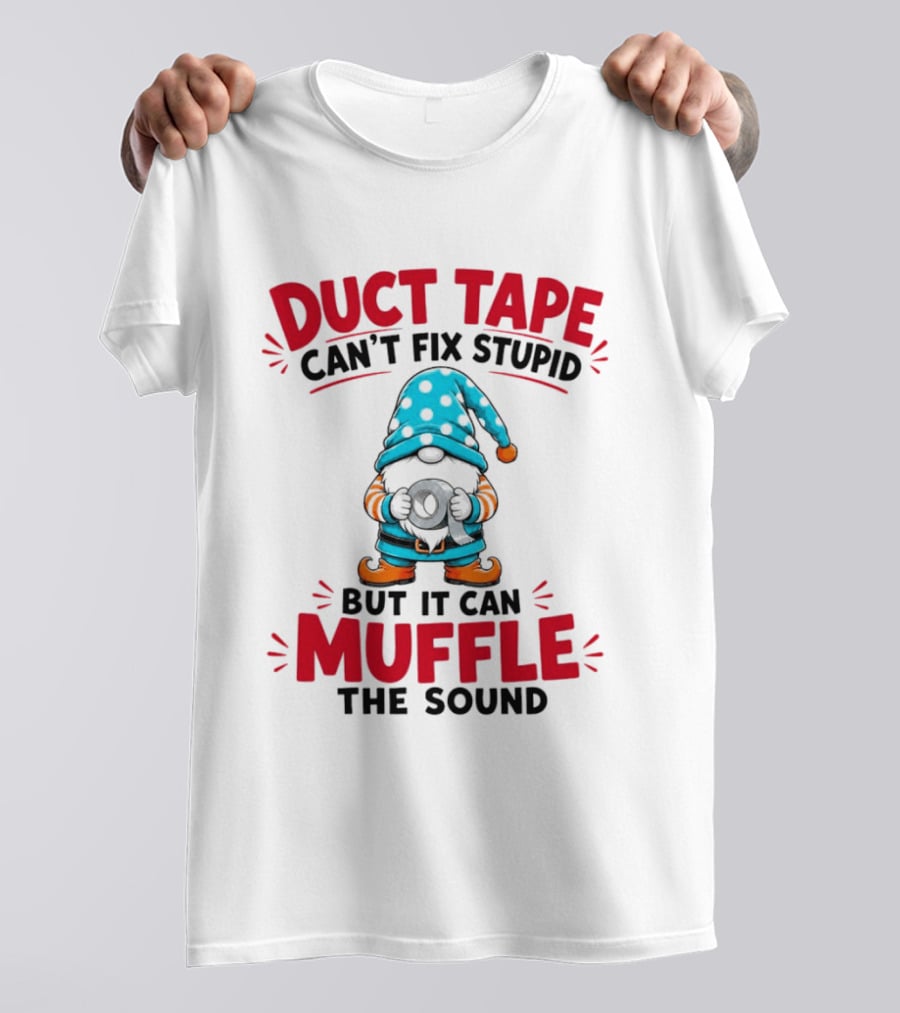 Gnome Duct Tape Can't Fix Stupid But It Can Muffle The Sound Pajama Hat T-Shirt
