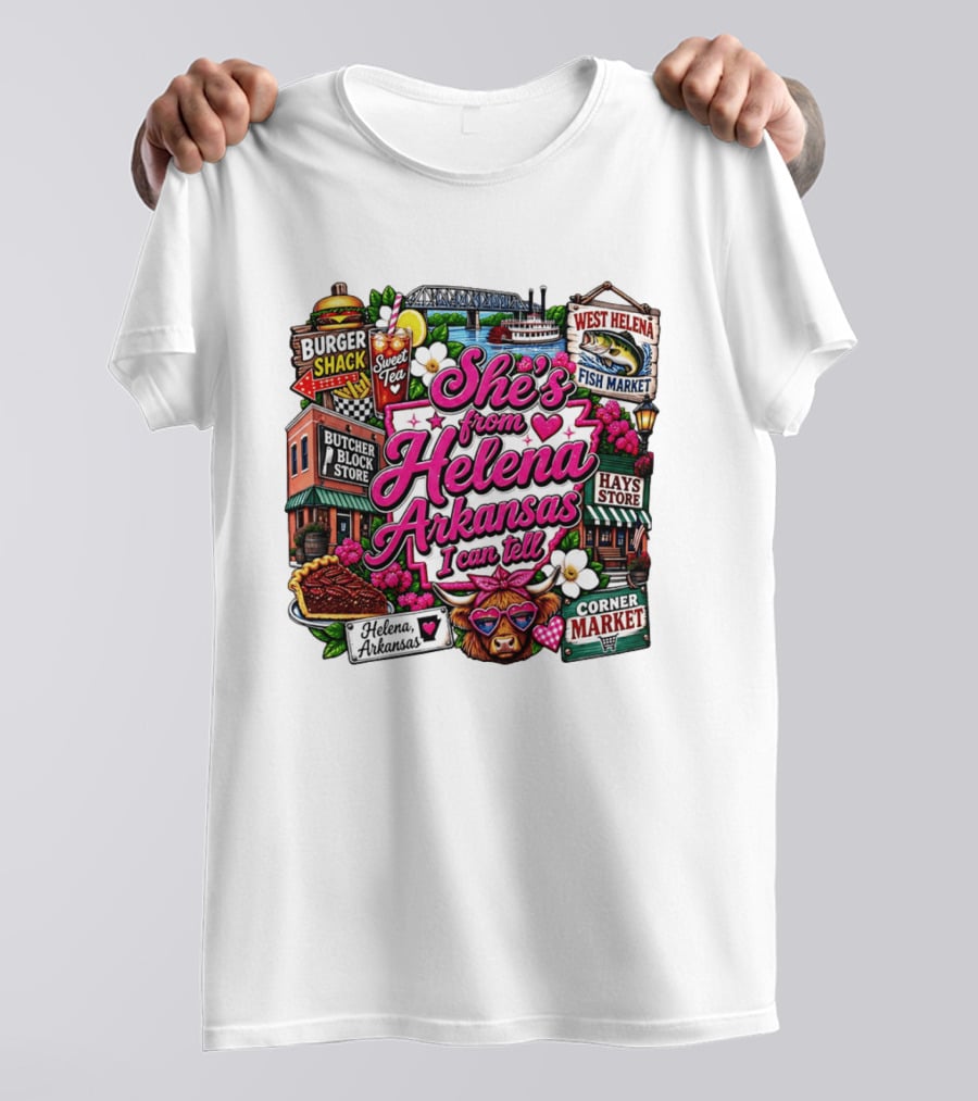 She's From Helena Arkansas I Can Tell Burger Shack Butcher Block Store Sweet Tea Fish Market Corner Market T-Shirt