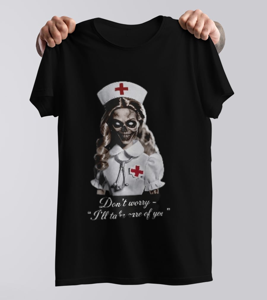 Zombie Nurse Don't Worry I'll Take Care Of You Halloween Horror Nurse Costume T-Shirt