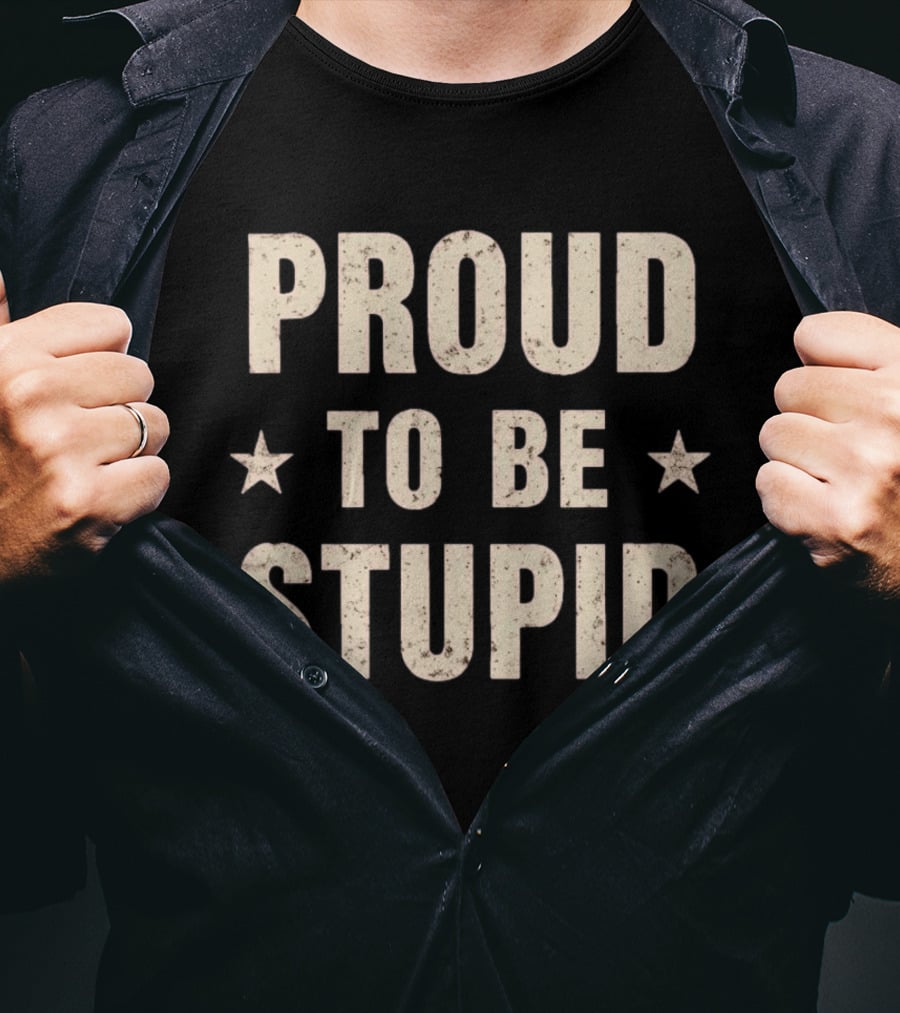 Proud To Be Stupid Vintage Stars T-Shirt