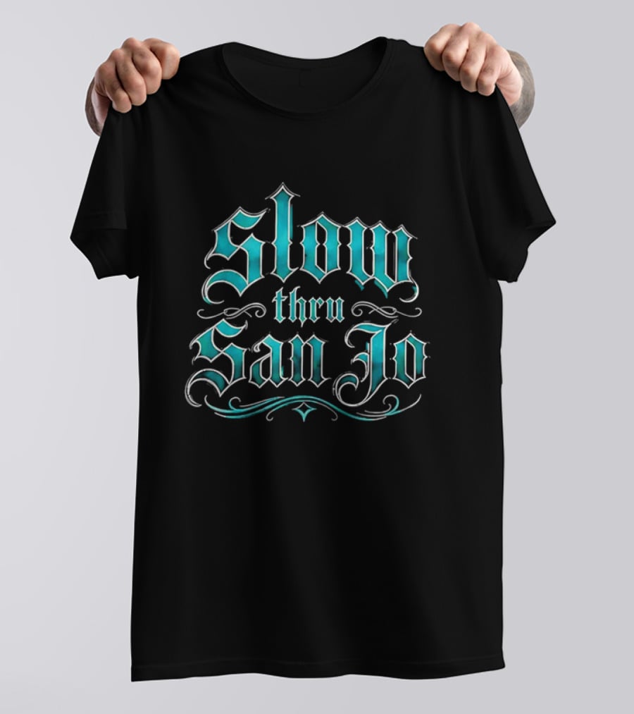 Slow Thru San Jo Teal Blackletter Ornamental Fonts Swirls T-Shirt