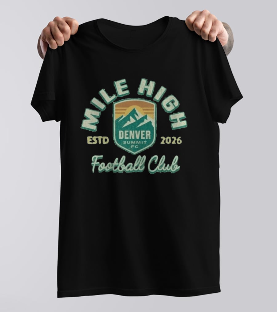 Mile High Estd 2026 Denver Summit FC Football Club Mountain T-Shirt