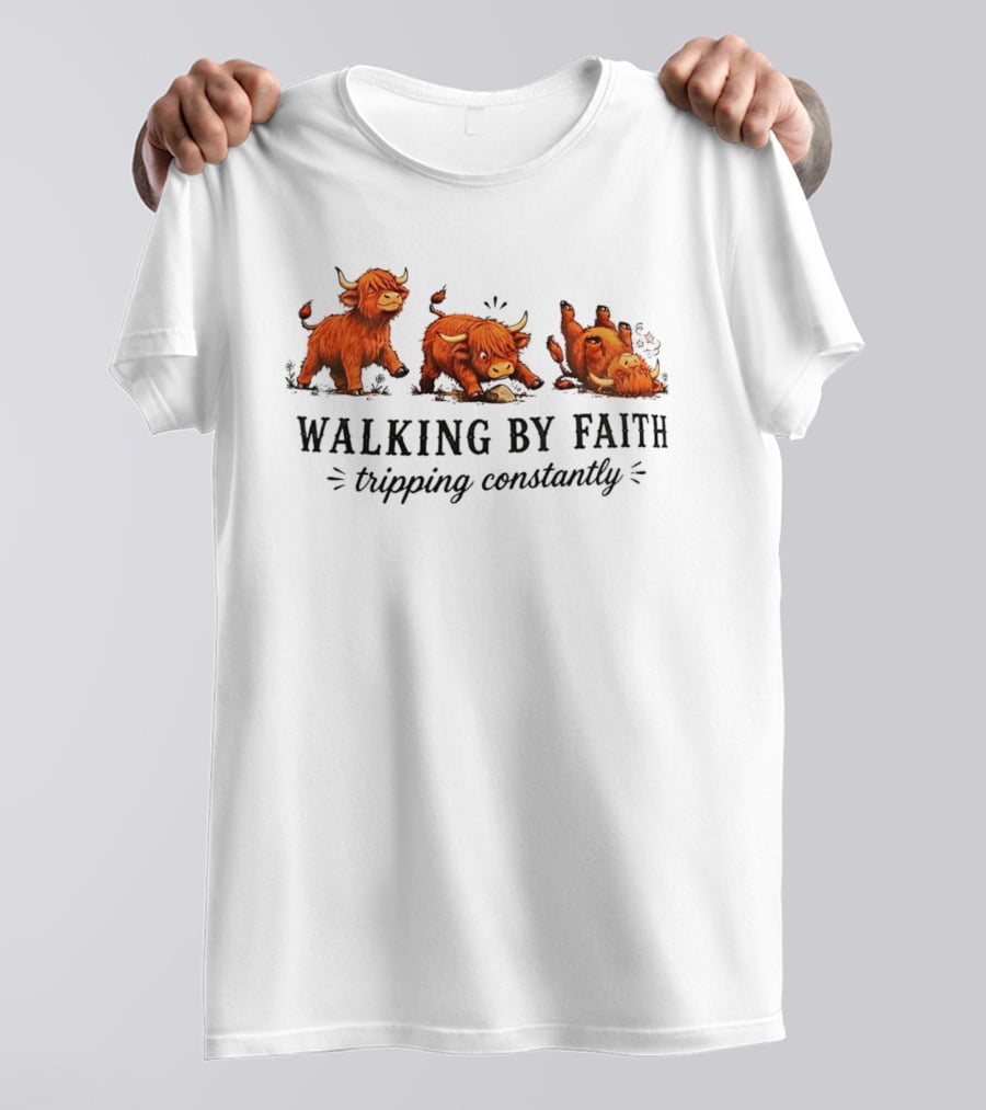 Walking By Faith Tripping Constantly Cartoon Highland Cows T-Shirt