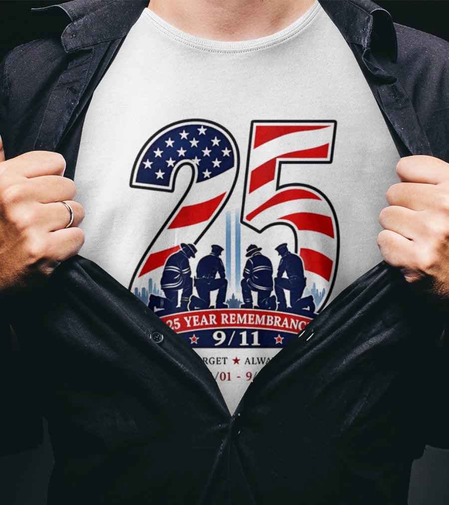25 Year Remembrance 9 11 Never Forget Always Honor 9 11 01 9 11 26 T-Shirt