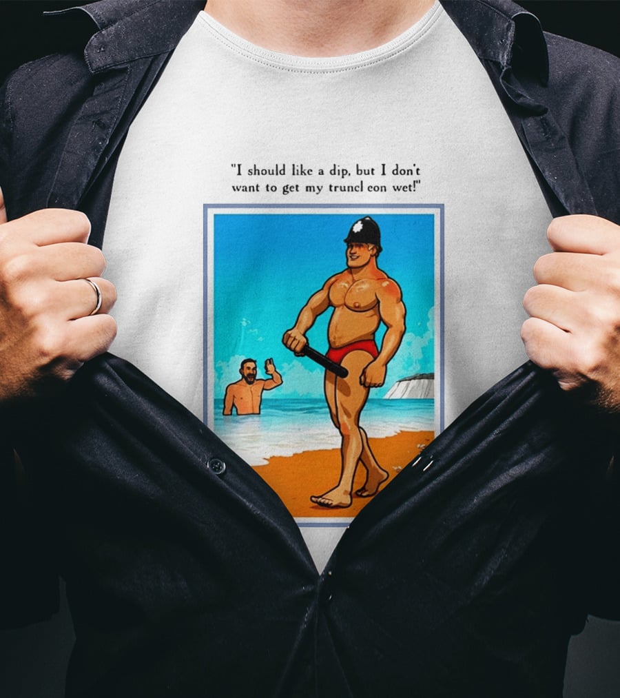 I Should Like A Dip But I Don't Want To Get My Truncheon Wet Beach Scene T-Shirt