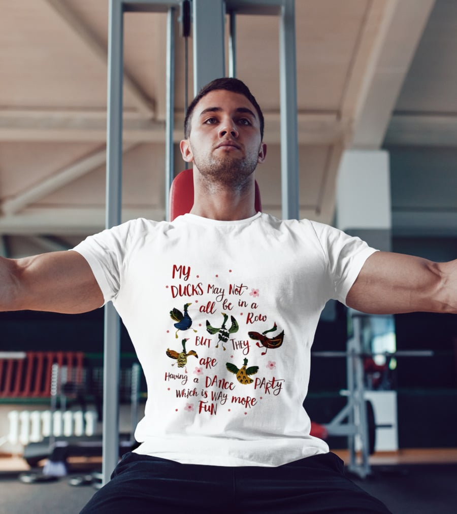 My Ducks May Not All Be In A Row But They Are Having A Dance Party Which Is Way More Fun Cartoon Birds Flowers T-Shirt