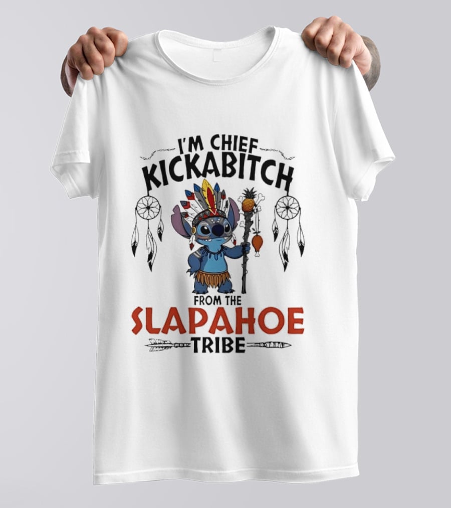 I'm Chief Kickabitch From The Slapahoe Tribe Cartoon Stitch Feather Headdress Staff T-Shirt