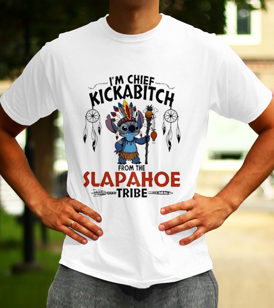 I'm Chief Kickabitch From The Slapahoe Tribe Cartoon Stitch Feather Headdress Staff T-Shirt