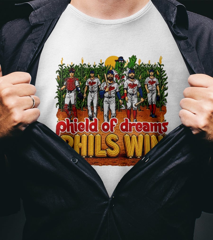 Phield Of Dreams Phillies Win Corn Field Baseball Fantasy 2026 T-Shirt