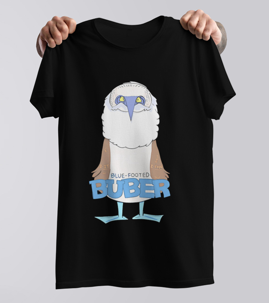 Blue Footed Buber I It I Thou Blue Footed Booby Bird T-Shirt