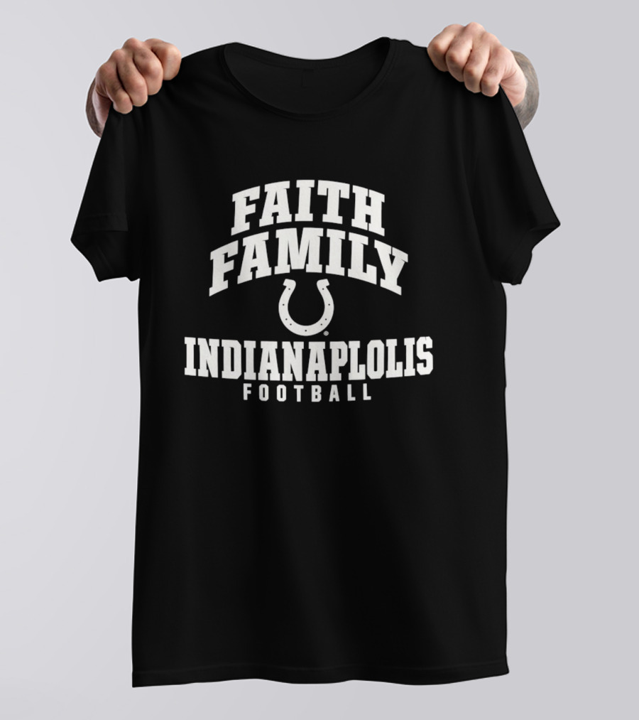 Indianapolis Colts Faith Family Football Horseshoe T-Shirt