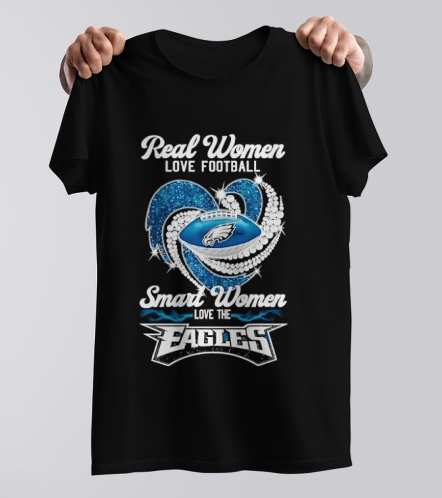 Philadelphia Eagles Real Women Love Football Smart Women Love The Eagles Glitter Heart Rhinestone T-Shirt