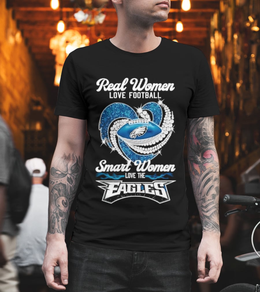 Philadelphia Eagles Real Women Love Football Smart Women Love The Eagles Glitter Heart Rhinestone T-Shirt