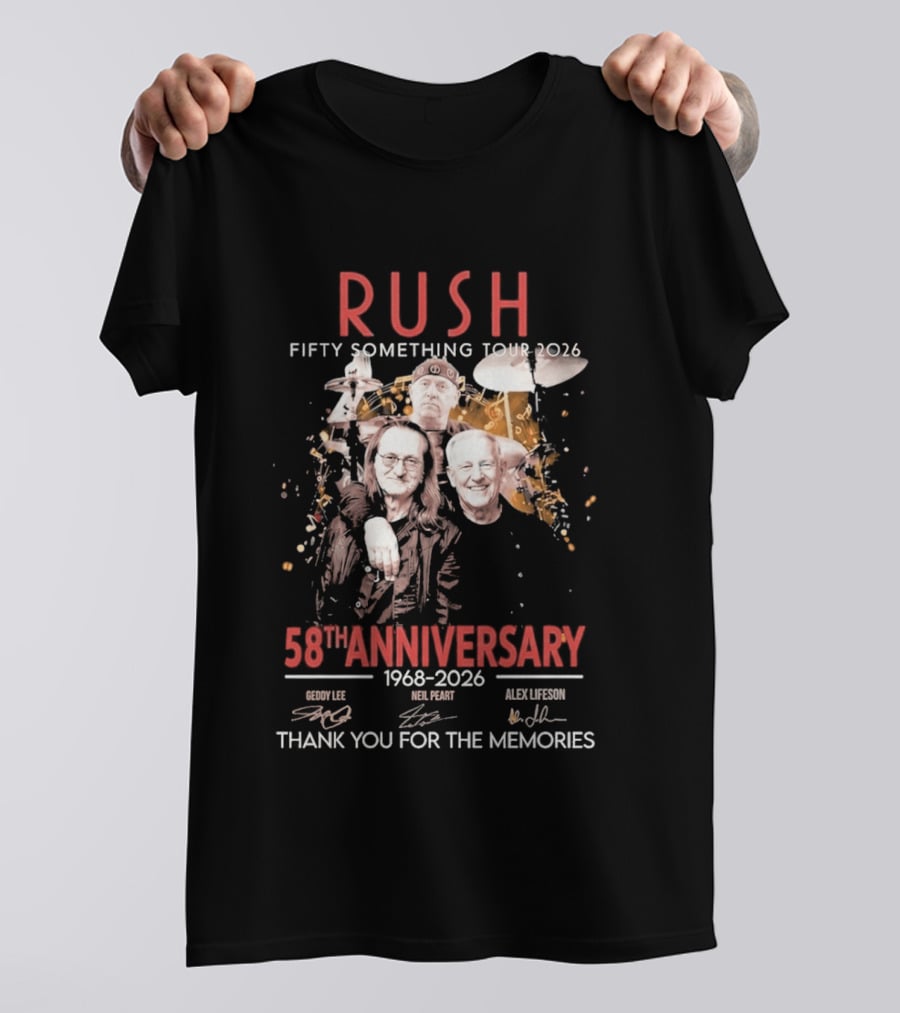 RUSH Fifty Something Tour 2026 58th Anniversary 1968 2026 Thank You For The Memories Geddy Lee Neil Peart Alex Lifeson T-Shirt