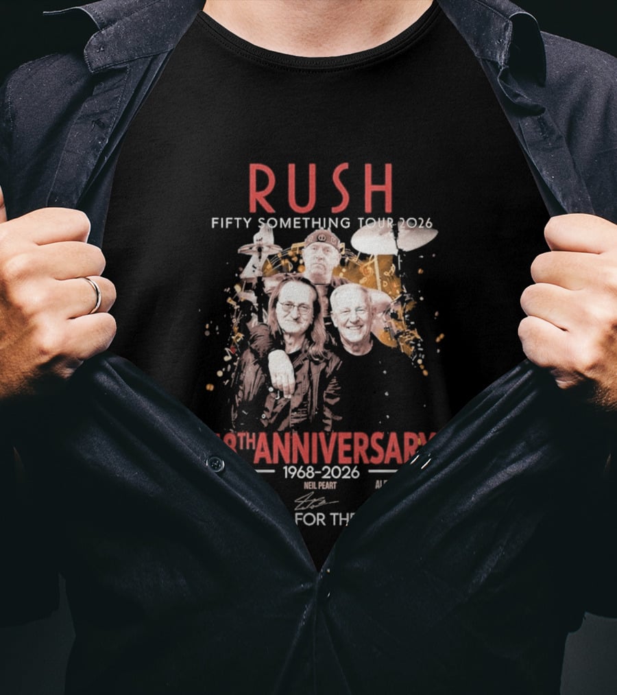 RUSH Fifty Something Tour 2026 58th Anniversary 1968 2026 Thank You For The Memories Geddy Lee Neil Peart Alex Lifeson T-Shirt
