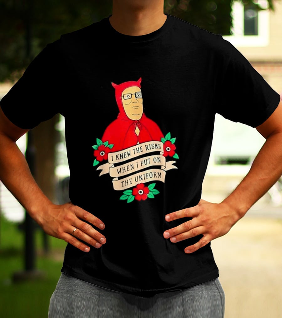 Hank Hill Red Devil Costume I Knew The Risks When Put On Uniform Tattoo Roses Cartoon T-Shirt