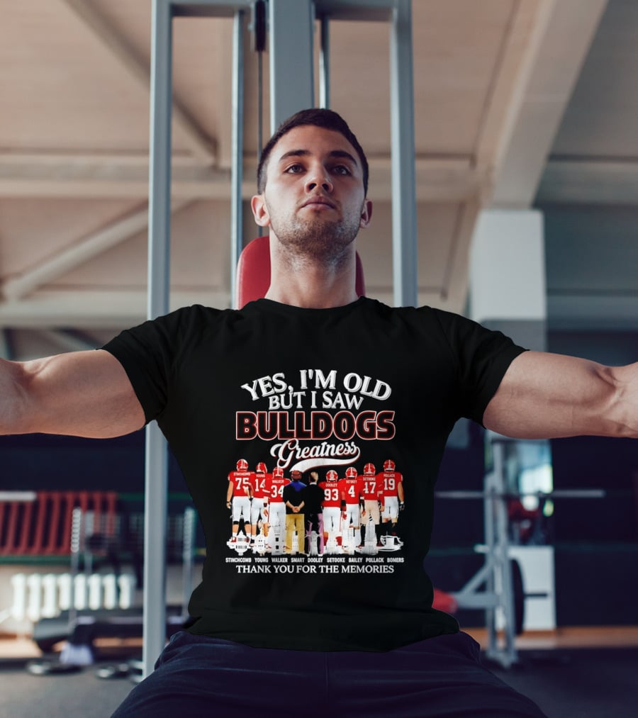 Yes I'm Old But I Saw Bulldogs Greatness Thank You For The Memories Stinchcomb Young Walker Dooley Setooke Bailey Pollack Bomers T-Shirt