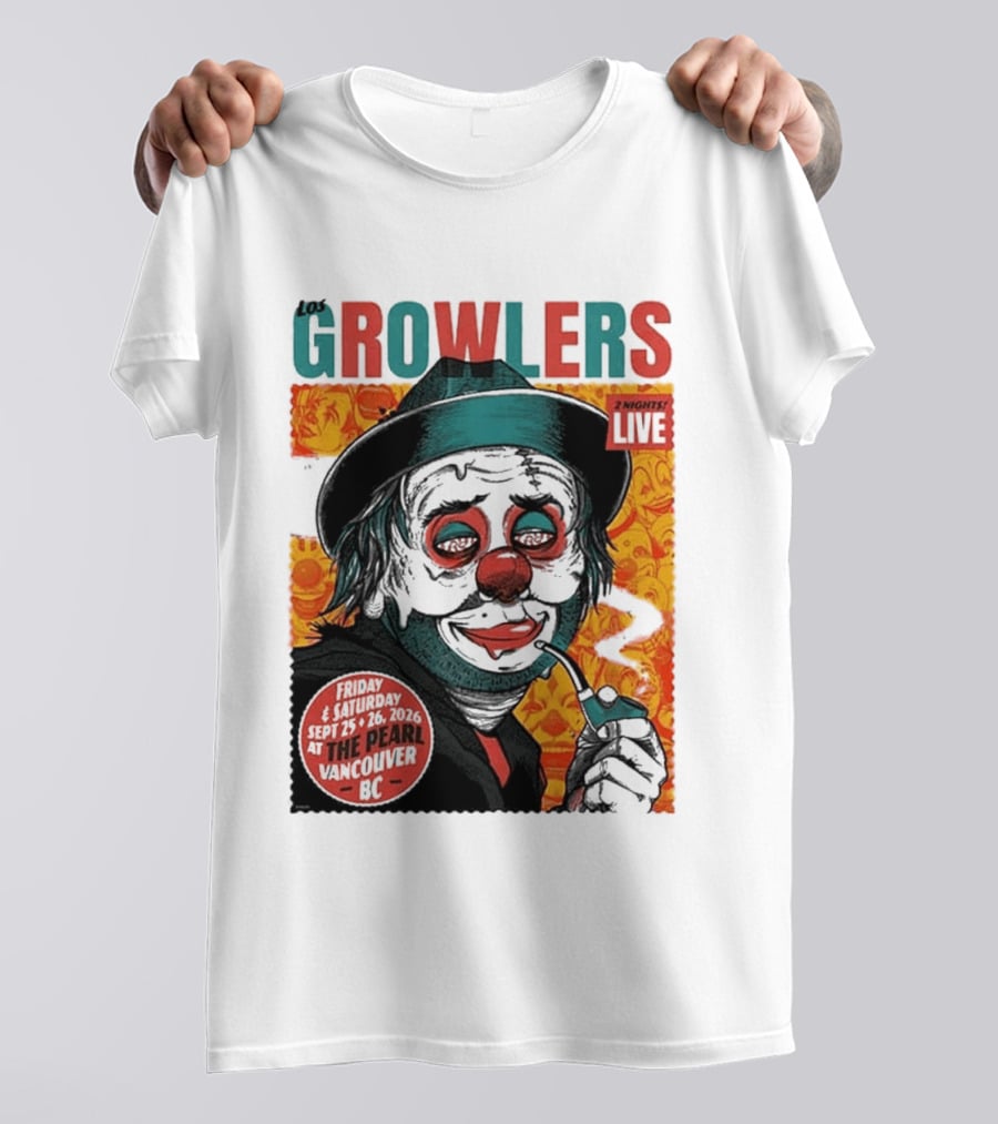 Los Growlers 2 Nights Live Concert September 25 26 2026 The Pearl Vancouver BC T-Shirt