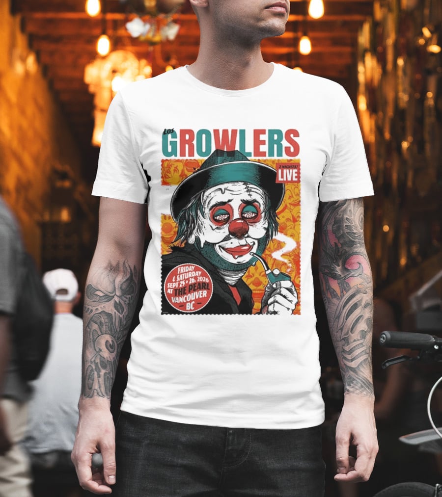 Los Growlers 2 Nights Live Concert September 25 26 2026 The Pearl Vancouver BC T-Shirt