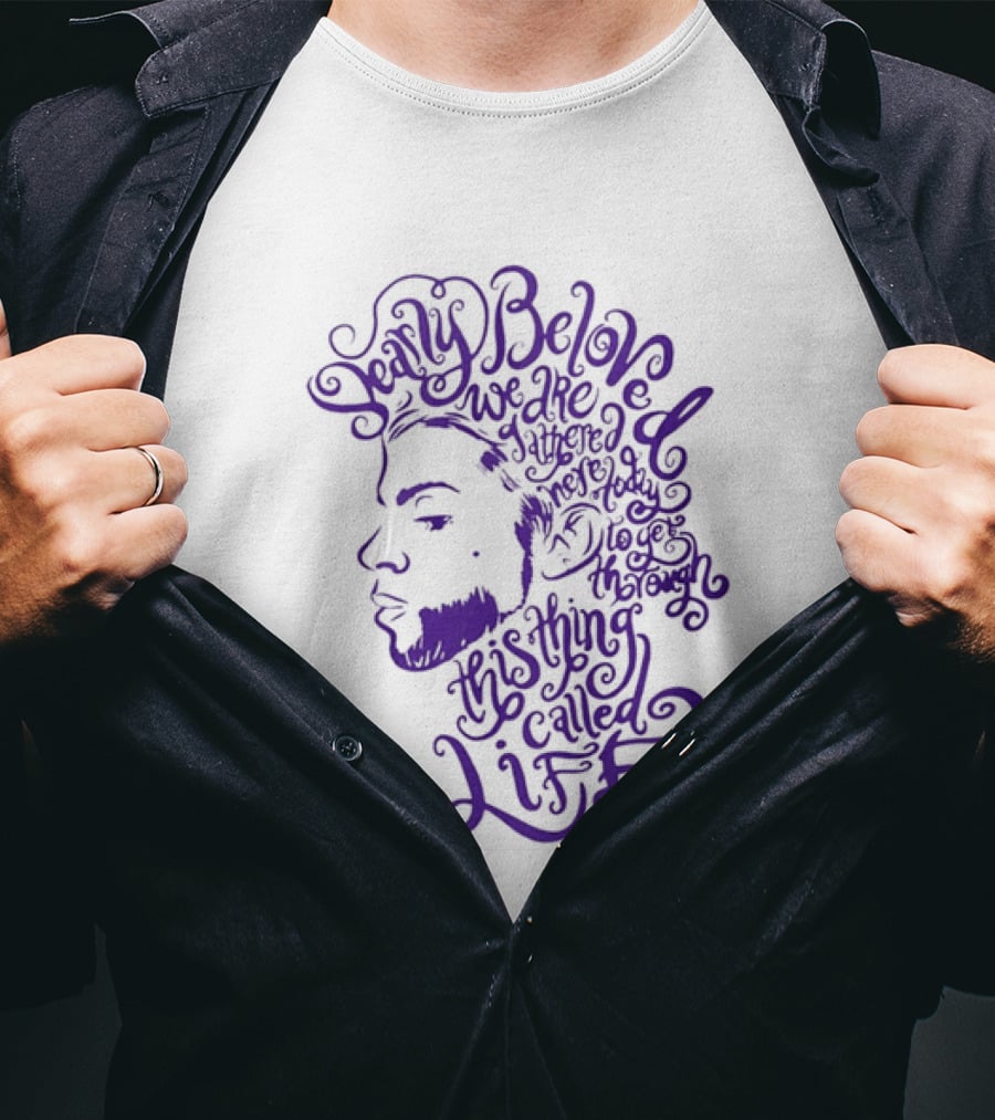 Dearly Beloved We Are Gathered Here Today To Get Through This Thing Called Life Purple T-Shirt
