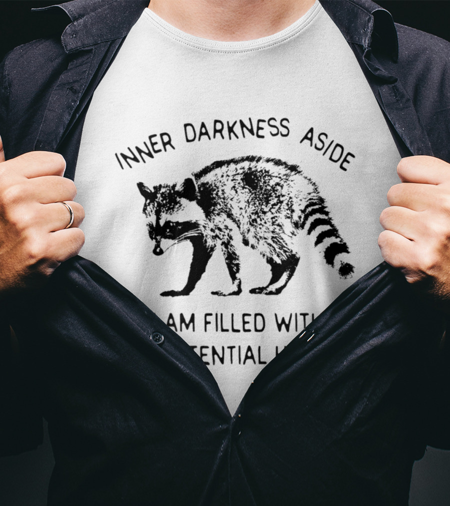 Inner Darkness Aside Raccoon Filled With Existential Hope T-Shirt