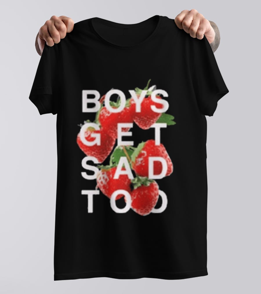 Boys Get Sad Too Strawberry T-Shirt