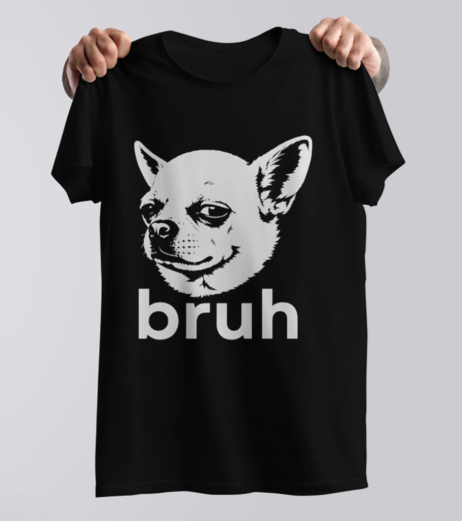 Bruh Chihuahua Dog Meme Funny Expression T-Shirt