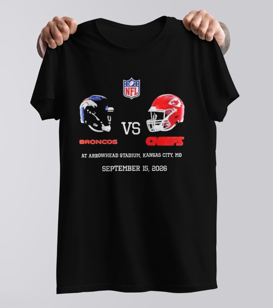 Denver Broncos Vs Kansas City Chiefs NFL Game At Arrowhead Stadium September 15 2026 T-Shirt