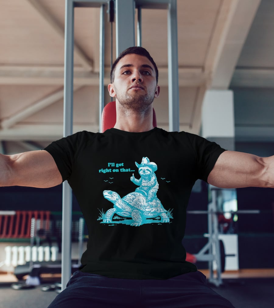 I'll Get Right On That Sloth Riding A Turtle Cowboy Hat Thumbs Up T-Shirt