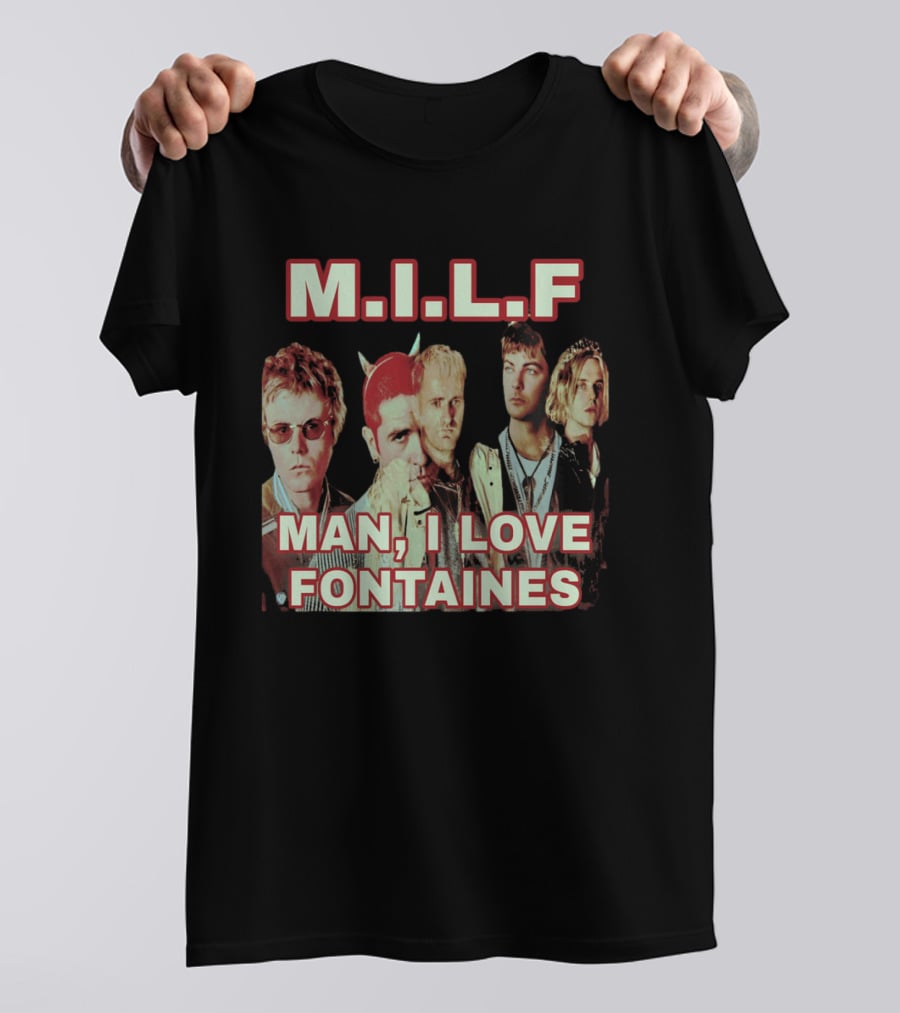 M.I.L.F Man I Love Fontaines Band Fan T-Shirt