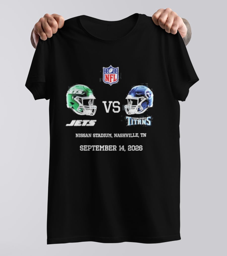 NFL New York Jets Vs Tennessee Titans Game Nissan Stadium Nashville September 14 2026 T-Shirt