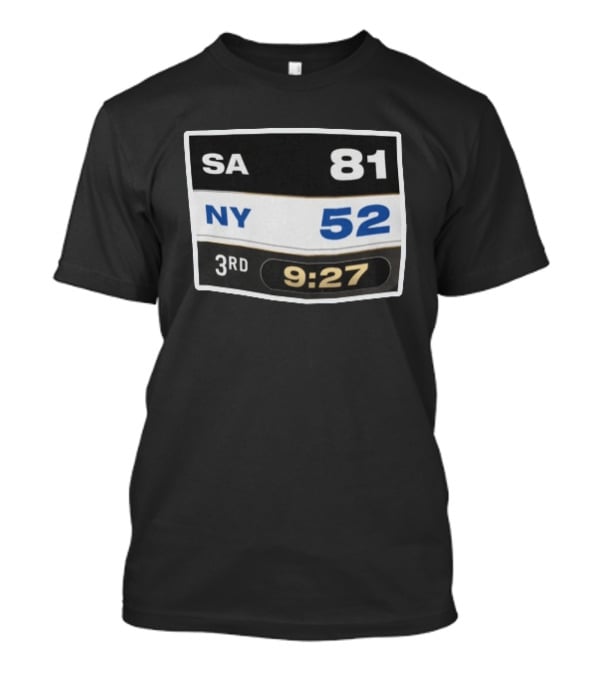 SA 81 NY 52 Third Quarter 3rd 9:27 Scoreboard T-Shirt