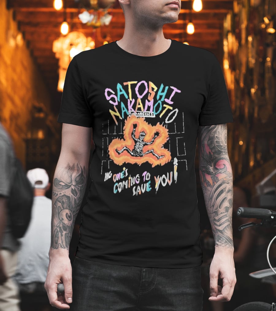 Satoshi Nakamoto Flaming Skeleton No Ones Coming To Save You Los Angeles Candle Cartoon T-Shirt