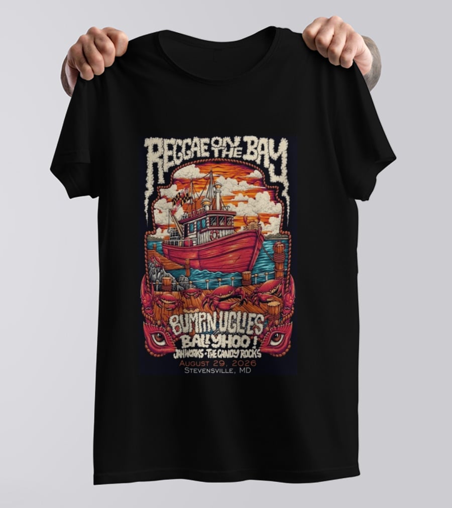 Reggae On The Bay August 29 2026 Bumpin Uglies Ballyhoo Jah Works Stevensville MD T-Shirt