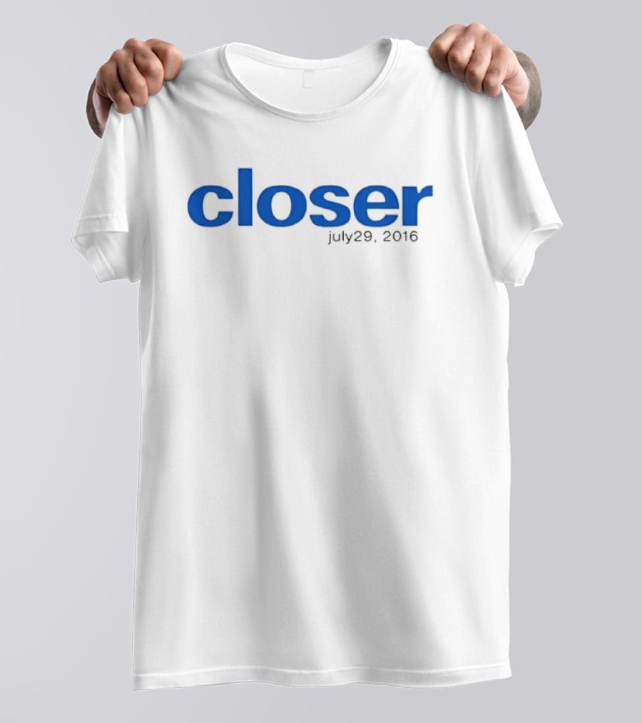 Closer Blue Lowercase July 29 2016 T-Shirt