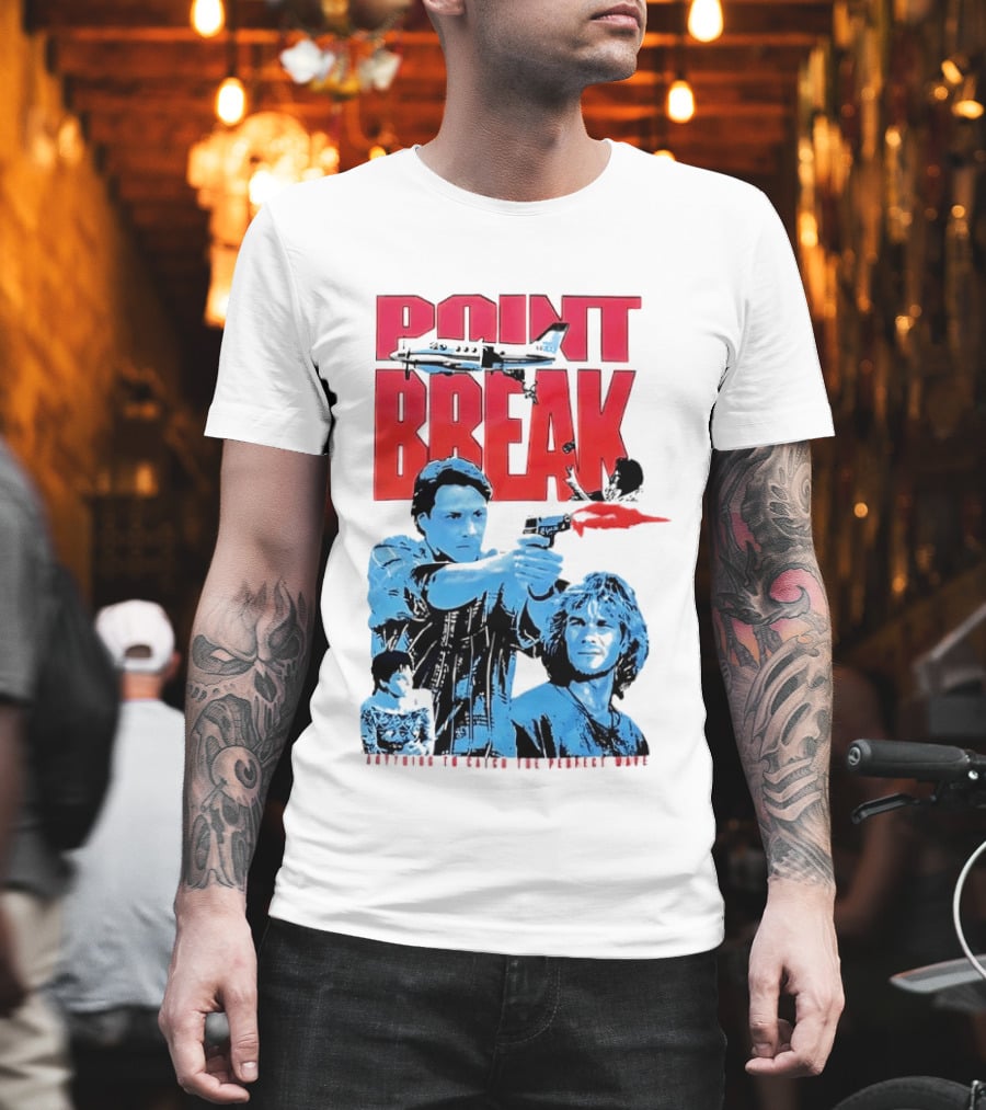 Point Break Movie Characters Anything To Catch The Perfect Wave Gun Airplane T-Shirt