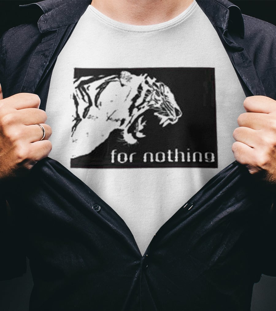 Tiger Head With For Nothing T-Shirt