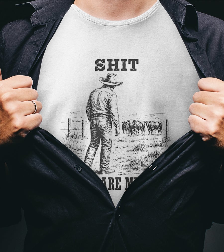 SHIT Those Are My Cows Cowboy Hat Western Ranch Scene T-Shirt