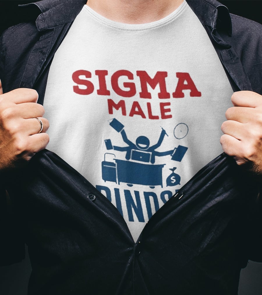 Sigma Male Grindset Multitasking Success Symbol With Money And T-Shirt