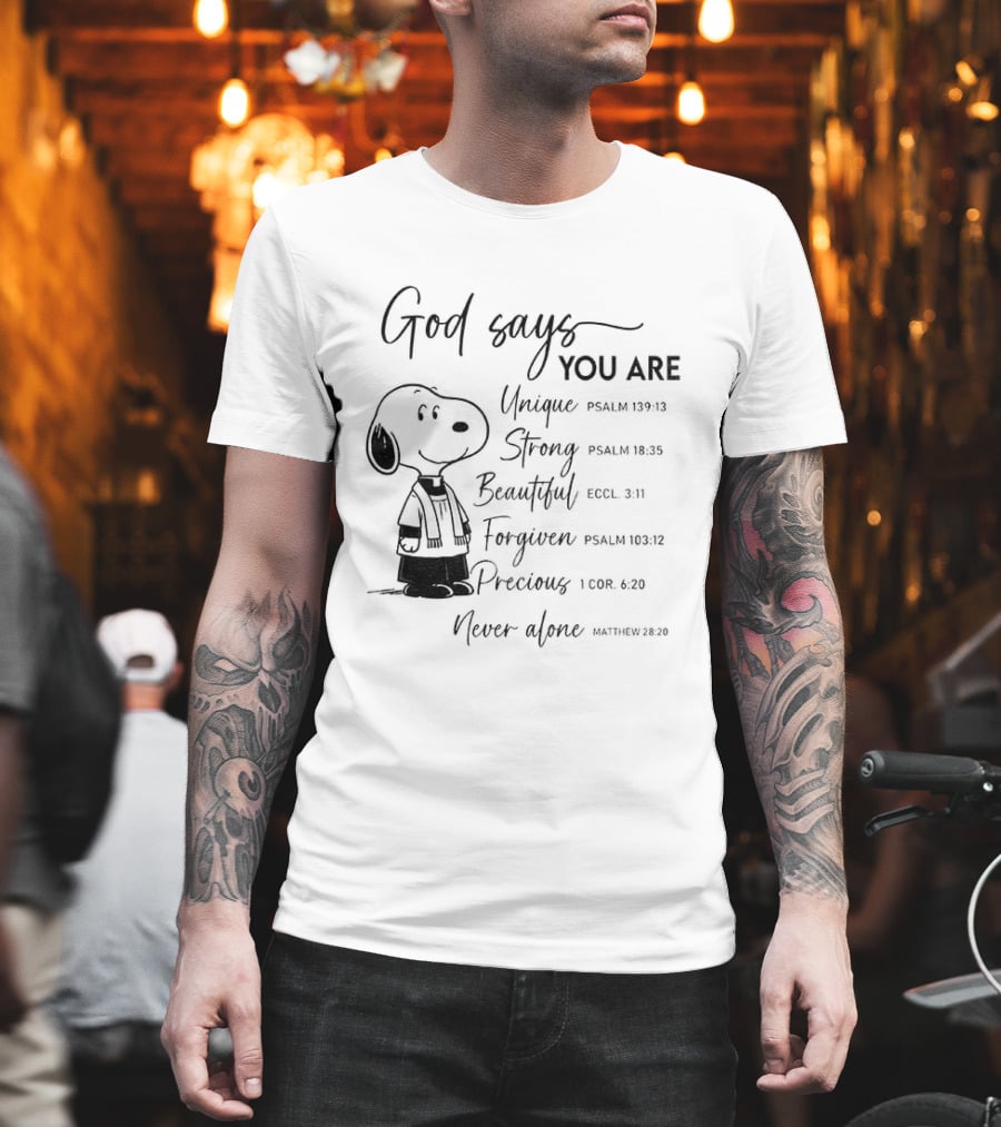 Snoopy God Says You Are Unique Strong Beautiful Forgiven Precious Never Alone T-Shirt