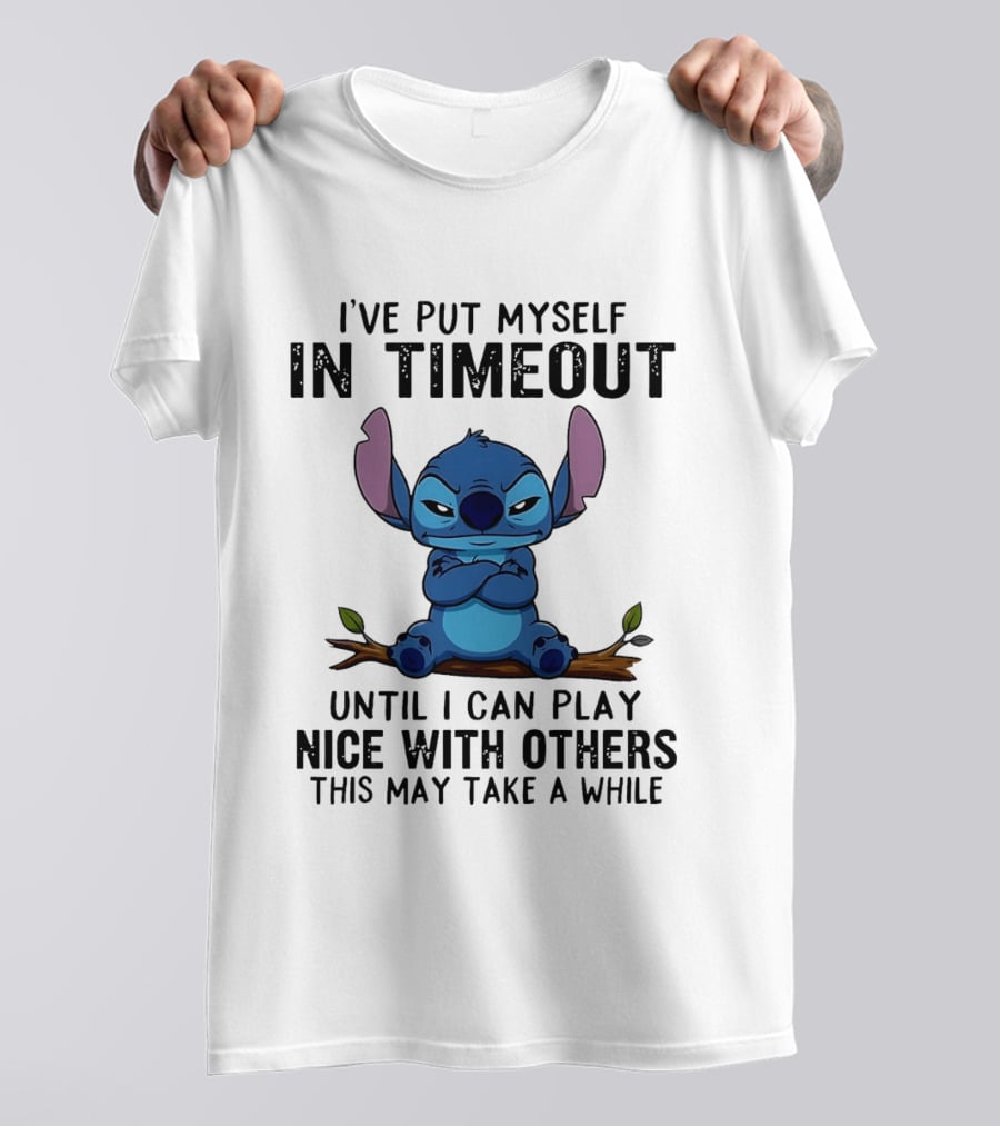 I've Put Myself In Timeout Stitch Until I Can Play Nice With Others This May Take A While T-Shirt