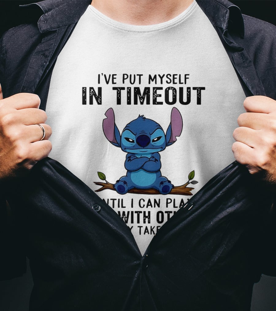 I've Put Myself In Timeout Stitch Until I Can Play Nice With Others This May Take A While T-Shirt