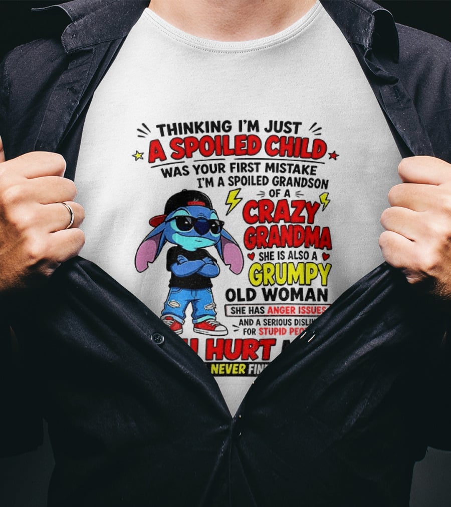 Thinking I'm Just A Spoiled Child Crazy Grandma You Hurt Me Never Find Your Body T-Shirt