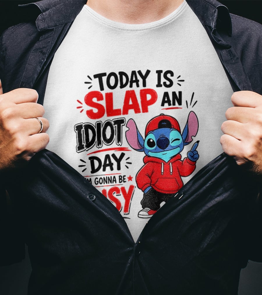 Today Is Slap An Idiot Day I'm Gonna Be Busy Stitch T-Shirt