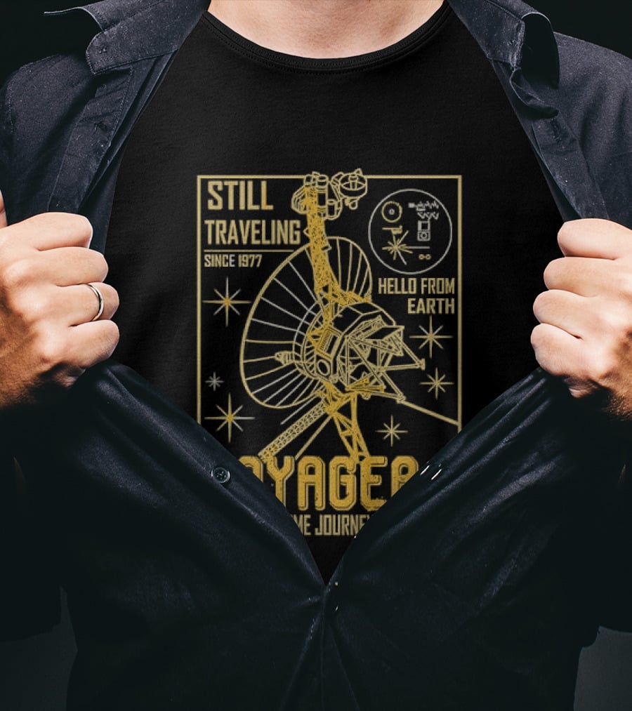 Still Traveling Since 1977 Voyager 1 Hello From Earth Some Journeys Never End Space Probe T-Shirt